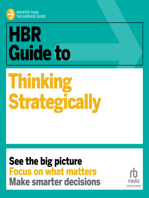 Title details for HBR Guide to Thinking Strategically by Harvard Business Review - Wait list